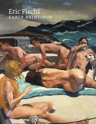 Eric Fischl - Early Paintings (Hardback)