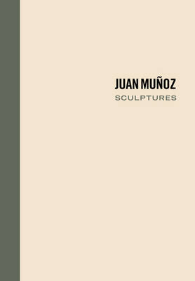 Juan Munoz - Sculptures (Paperback)