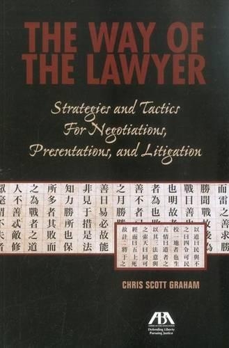 The Way of the Lawyer: Strategies and Tactics for Negotiations, Presentations, and Litigation (Paperback)