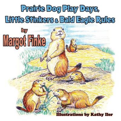 Prairie Dog Play Days, Little Stinkers & Bald Eagle Rules (Paperback)