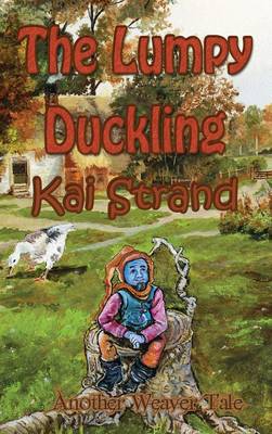 The Lumpy Duckling: Another Weaver Tale (Hardback)