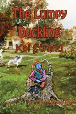 The Lumpy Duckling: Another Weaver Tale (Paperback)