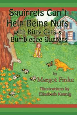 Squirrels Can't Help Being Nuts with Kitty Cats & Bumblebee Buzzers (Paperback)