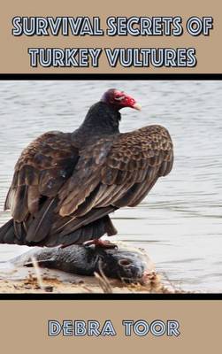 Survival Secrets of Turkey Vultures (Hardback)