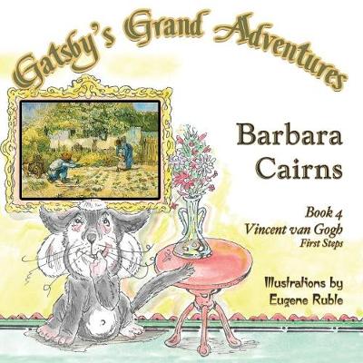 Gatsby's Grand Adventures Book 4: Vincent Van Gogh's First Steps - Gatsby's Grand Adventures 4 (Paperback)
