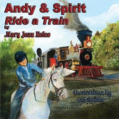 Andy & Spirit Ride a Train - Andy & Spirit 7 (Paperback)