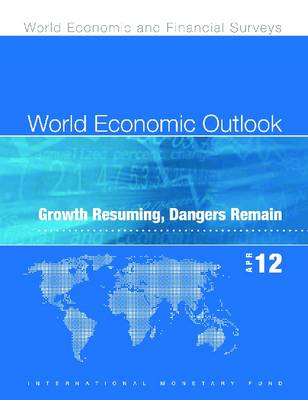 World economic outlook: April 2012, growth resuming, dangers remain - World economic and financial surveys (Paperback)
