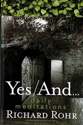Yes, and...: Daily Meditations (Hardback)