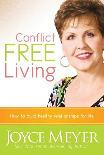 Conflict Free Living: How to Build Healthy Relationships for Life (Paperback)