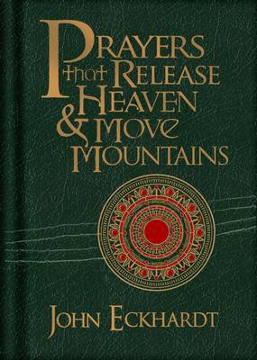 Prayers That Release Heaven & Move Mountains (Hardback)