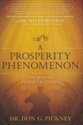 A Prosperity Phenomenon: A Revelation of the Day of Jehovah Tsaba (Hardback)