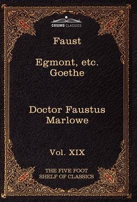 Faust, Part I, Egmont & Hermann, Dorothea, Dr. Faustus: The Five Foot Shelf of Classics, Vol. XIX (in 51 Volumes) (Hardback)