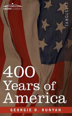 400 Years of America: Her Discovery, History, Achievements and Politics (Paperback)