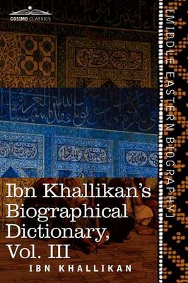 Ibn Khallikan's Biographical Dictionary, Volume III (Paperback)