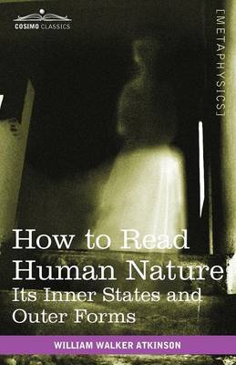 How to Read Human Nature: Its Inner States and Outer Forms (Paperback)