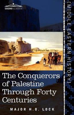 The Conquerors of Palestine Through Forty Centuries (Paperback)