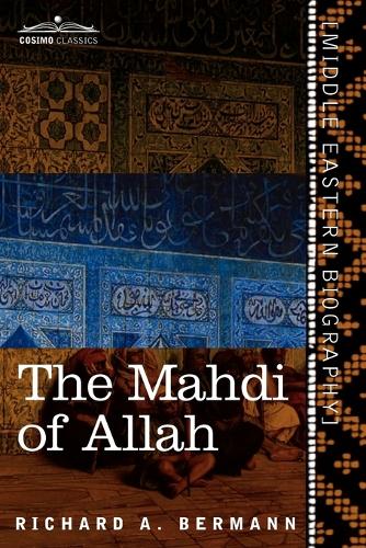The Mahdi of Allah: A Drama of the Sudan (Paperback)