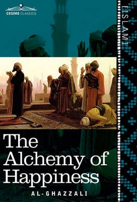 The Alchemy of Happiness (Hardback)