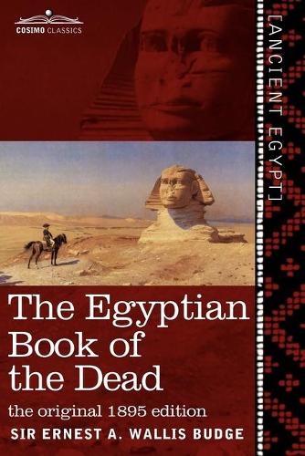 The Egyptian Book of the Dead: The Papyrus of Ani in the British Museum; The Egyptian Text with Interlinear Transliteration and Translation, a Runnin (Paperback)