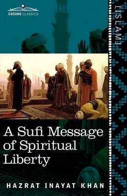 A Sufi Message of Spiritual Liberty (Paperback)