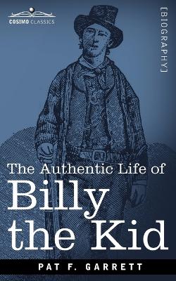 The Authentic Life of Billy the Kid (Paperback)