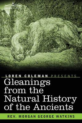 Gleanings from the Natural History of the Ancients (Paperback)