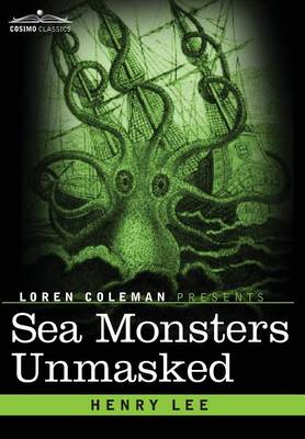 Sea Monsters Unmasked (Hardback)
