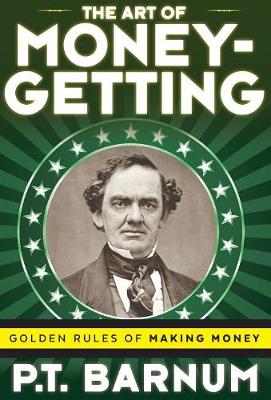 The Art of Money-Getting (Hardback)