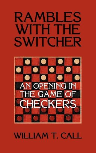 Rambles with the Switcher: An Opening in the Game of Checkers (Paperback)