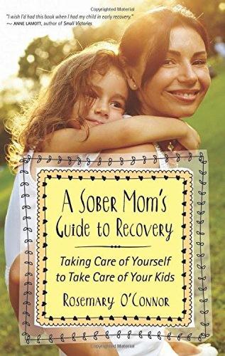 A Sober Mom's Guide To Recovery (Paperback)
