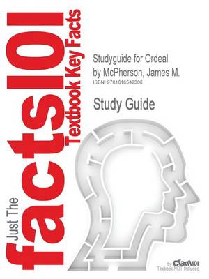 Studyguide for Ordeal by Fire: The Civil War and Reconstruction by McPherson, James M., ISBN 9780072317367 (Paperback)