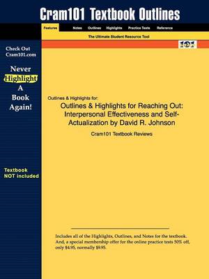 Outlines & Highlights for Reaching Out: Interpersonal Effectiveness and Self-Actualization by David R. Johnson (Paperback)