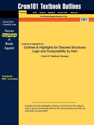 Outlines & Highlights for Discrete Structures Logic and Computability by Hein - Cram101 Textbook Outlines (Paperback)
