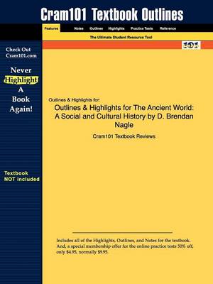 Outlines & Highlights for the Ancient World: A Social and Cultural History by D. Brendan Nagle (Paperback)