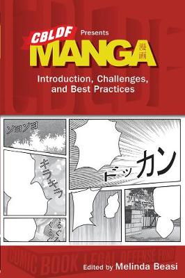 Cbldf Presents Manga: Introduction, Challenges, And Best Practices (Paperback)