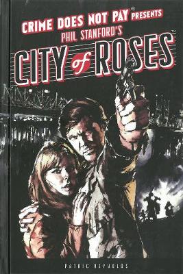 Crime Does Not Pay: City Of Roses (Hardback)