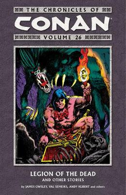 The Chronicles Of Conan Volume 26: Legion Of The Dead And Other Stories (Paperback)