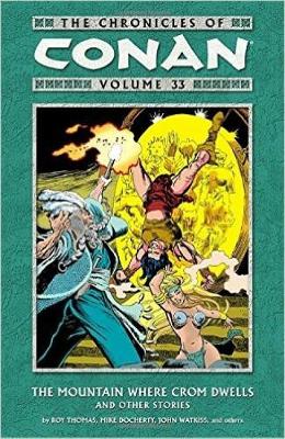 The Chronicles Of Conan Volume 33: The Mountain Where Crom Dwells And Other Stories (Paperback)