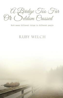 A Bridge Too Far or Seldom Crossed (Paperback)