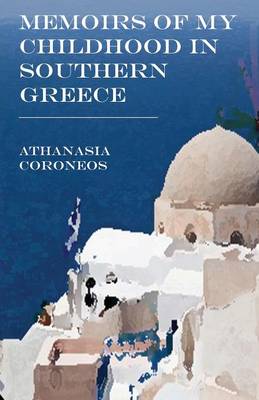 Memoirs of My Childhood in Southern Greece (Paperback)
