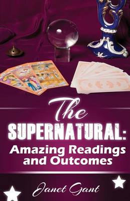 The Supernatural: Amazing Readings and Outcomes (Paperback)