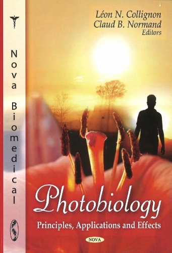 Photobiology: Principles, Applications & Effects (Hardback)