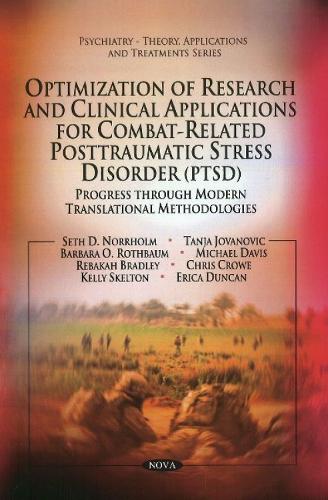 Optimization of Research & Clinical Applications for Combat-related Posttraumatic Stress Disorder (PTSD): Progress Through Modern Translational Methodologies (Paperback)