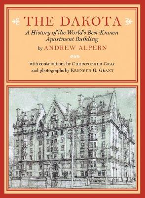 The Dakota: A History of the World's Best-Known Apartment Building (Hardback)