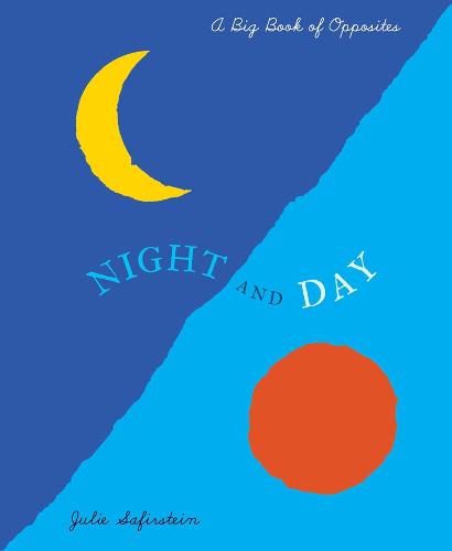 Night and Day: A Big Book of Opposites (Hardback)
