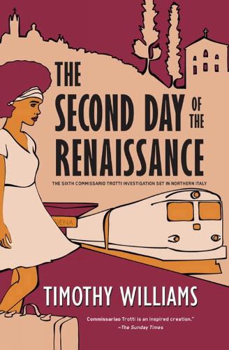 The Second Day Of The Renaissance: The Sixth Commissario Trotti Investigation Set in Northern Italy (Hardback)