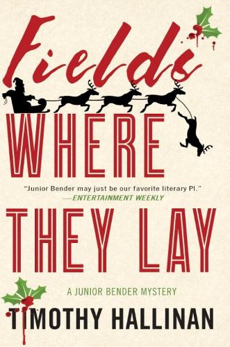 Fields Where They Lay: A Junior Bender Mystery (Paperback)