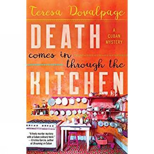Death Comes In Through The Kitchen: A Cuban Mystery (Hardback)