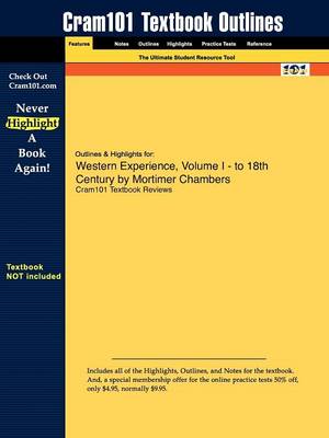 Outlines & Highlights for Western Experience, Volume I - To Century by Mortimer Chambers (Paperback)