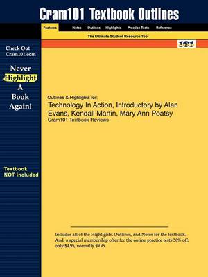 Outlines & Highlights for Technology in Action, Introductory by Alan Evans, Kendall Martin, Mary Ann Poatsy (Paperback)